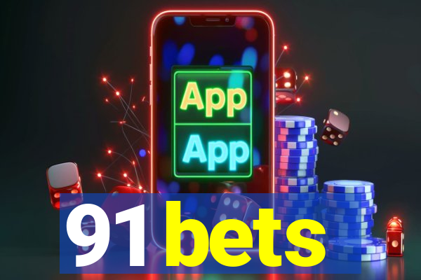 91 bets